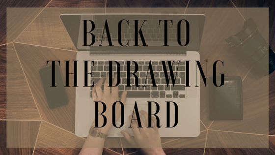 back to the drawing board